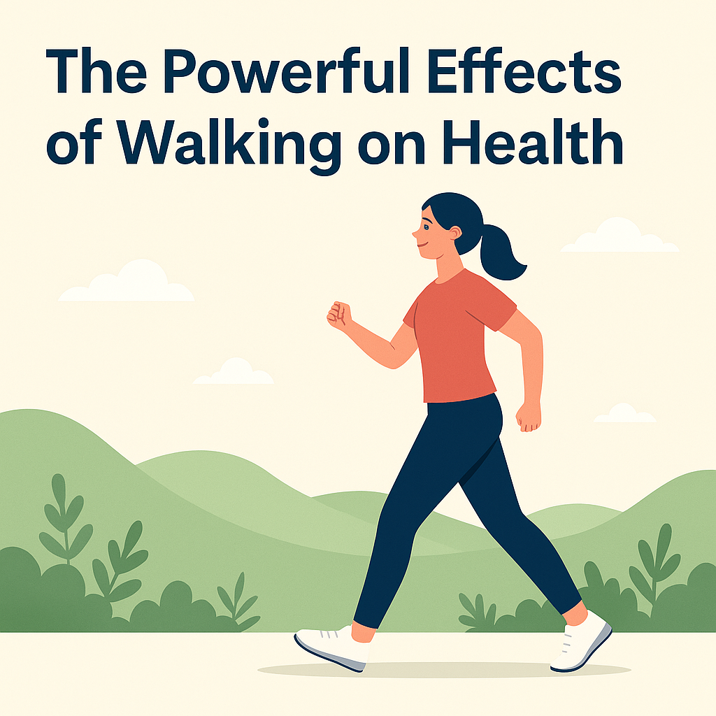 The Powerful Effects of Walking on Health: Why You Should Start Today